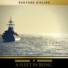 Hörbuch A Fleet In Being  - Autor Rudyard Kipling   - gelesen von Frank Phillips