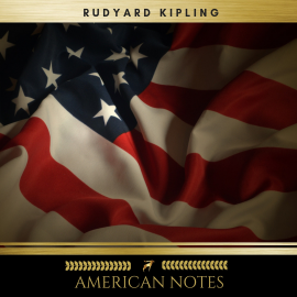 Hörbuch American Notes  - Autor Rudyard Kipling   - gelesen von Steven Smith