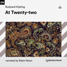 Hörbuch At Twenty-two  - Autor Rudyard Kipling   - gelesen von Robin Nixon