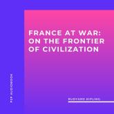 France at War: on the Frontier of Civilization (Unabridged)