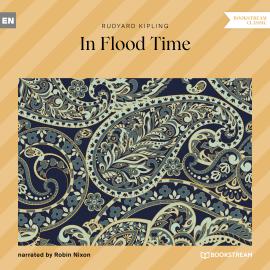 Hörbuch In Flood Time (Unabridged)  - Autor Rudyard Kipling   - gelesen von Robin Nixon