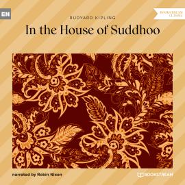 Hörbuch In the House of Suddhoo (Unabridged)  - Autor Rudyard Kipling   - gelesen von Robin Nixon