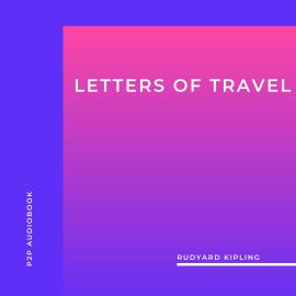 Hörbuch Letters of Travel (Unabridged)  - Autor Rudyard Kipling   - gelesen von Josh Smith