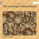 The Courting of Dinah Shadd (Unabridged)