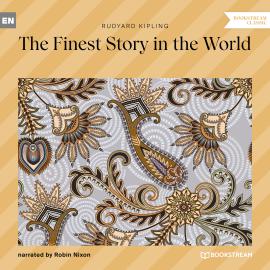 Hörbuch The Finest Story in the World (Unabridged)  - Autor Rudyard Kipling   - gelesen von Robin Nixon