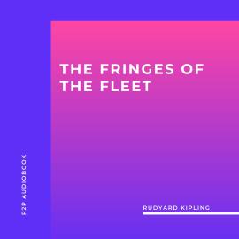 Hörbuch The Fringes of the Fleet (Unabridged)  - Autor Rudyard Kipling   - gelesen von James O'Connell