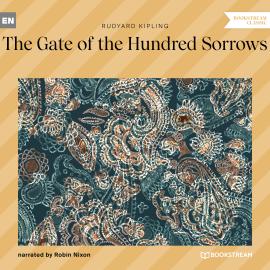 Hörbuch The Gate of the Hundred Sorrows (Unabridged)  - Autor Rudyard Kipling   - gelesen von Robin Nixon