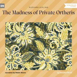 Hörbuch The Madness of Private Ortheris (Unabridged)  - Autor Rudyard Kipling   - gelesen von Robin Nixon