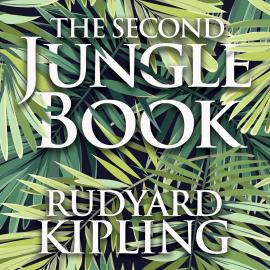 Hörbuch The Second Jungle Book (Unabridged)  - Autor Rudyard Kipling   - gelesen von Gildart Jackson