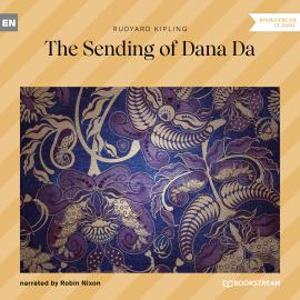 Hörbuch The Sending of Dana Da (Unabridged)  - Autor Rudyard Kipling   - gelesen von Robin Nixon