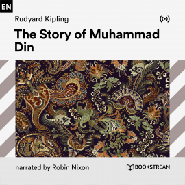 Hörbuch The Story of Muhammad Din  - Autor Rudyard Kipling   - gelesen von Robin Nixon