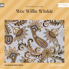 Hörbuch Wee Willie Winkie (Unabridged)  - Autor Rudyard Kipling   - gelesen von Robin Nixon