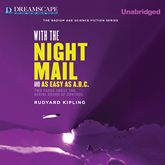 With the Night Mail and As Easy as A.B.C. - Two Yarns About the Aerial Board of Control (Unabridged)