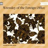 Wressley of the Foreign Office (Unabridged)
