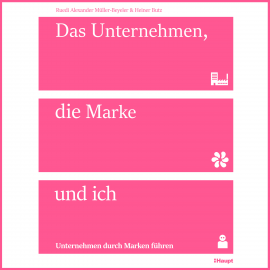 Hörbuch Das Unternehmen, die Marke und ich  - Autor Ruedi Alexander Müller-Beyeler   - gelesen von Sebastian Walter