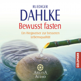 Hörbuch Bewusst fasten  - Autor Ruediger Dahlke   - gelesen von Ruediger Dahlke