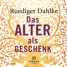 Hörbuch Das Alter als Geschenk  - Autor Ruediger Dahlke   - gelesen von Olaf Pessler