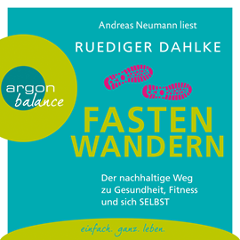 Hörbuch Fasten-Wandern - Der nachhaltige Weg zu Gesundheit, Fitness und sich selbst  - Autor Ruediger Dahlke   - gelesen von Andreas Neumann