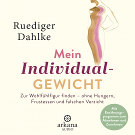 Hörbuch Mein Individualgewicht  - Autor Ruediger Dahlke   - gelesen von Olaf Pessler