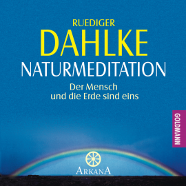 Hörbuch Naturmeditation  - Autor Ruediger Dahlke   - gelesen von Ruediger Dahlke