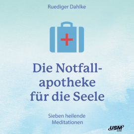 Hörbuch Notfallapotheke für die Seele  - Autor Rüdiger Dahlke   - gelesen von Schauspielergruppe