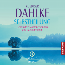 Hörbuch Selbstheilung  - Autor Ruediger Dahlke   - gelesen von Ruediger Dahlke