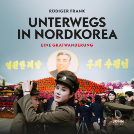 Hörbuch Unterwegs in Nordkorea: Eine Gratwanderung  - Autor Rüdiger Frank   - gelesen von Mark Bremer