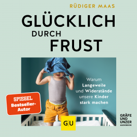 Hörbuch Glücklich durch Frust  - Autor Rüdiger Maas   - gelesen von Schauspielergruppe