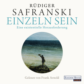 Hörbuch Einzeln sein  - Autor Rüdiger Safranski   - gelesen von Frank Arnold