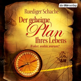 Hörbuch Der geheime Plan Ihres Lebens  - Autor Ruediger Schache   - gelesen von Schauspielergruppe