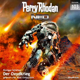Hörbuch Der Oxydkrieg (Perry Rhodan Neo 103)  - Autor Rüdiger Schäfer   - gelesen von Axel Gottschick