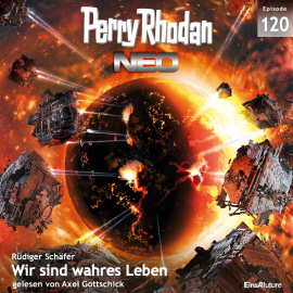 Hörbuch Wir sind wahres Leben (Perry Rhodan Neo 120)  - Autor Rüdiger Schäfer   - gelesen von Axel Gottschick