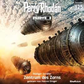 Hörbuch Zentrum des Zorns (Perry Rhodan Neo 125)  - Autor Rüdiger Schäfer   - gelesen von Hanno Dinger