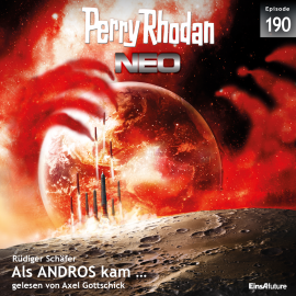 Hörbuch Perry Rhodan Neo 190: Als ANDROS kam ...  - Autor Rüdiger Schäfer   - gelesen von Axel Gottschick