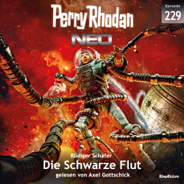 Hörbuch Perry Rhodan Neo 229: Die Schwarze Flut  - Autor Rüdiger Schäfer   - gelesen von Axel Gottschick