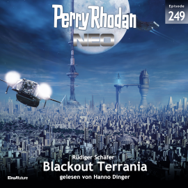 Hörbuch Perry Rhodan Neo 249: Blackout Terrania  - Autor Rüdiger Schäfer   - gelesen von Hanno Dinger