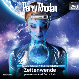 Hörbuch Perry Rhodan Neo 250: Zeitenwende  - Autor Rüdiger Schäfer   - gelesen von Axel Gottschick