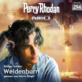 Hörbuch Perry Rhodan Neo 294: Weidenburn  - Autor Rüdiger Schäfer   - gelesen von Hanno Dinger