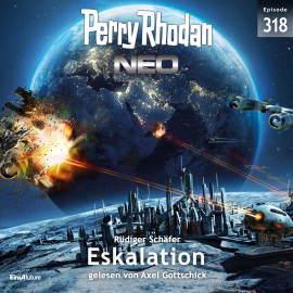 Hörbuch Perry Rhodan Neo 318: Eskalation  - Autor Rüdiger Schäfer   - gelesen von Axel Gottschick