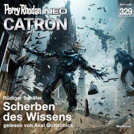 Hörbuch Perry Rhodan Neo 329: Scherben des Wissens  - Autor Rüdiger Schäfer   - gelesen von Axel Gottschick