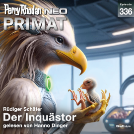 Hörbuch Perry Rhodan Neo 336: Der Inquästör  - Autor Rüdiger Schäfer   - gelesen von Hanno Dinger