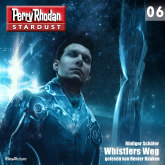 Whistlers Weg (Perry Rhodan Stardust 06)