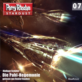 Hörbuch Die Pahl-Hegemonie (Perry Rhodan Stardust 07)  - Autor Rüdiger Schäfer   - gelesen von Renier Baaken
