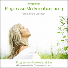 Hörbuch Progressive Muskelentspannung nach Edmund Jacobson  - Autor Rüdiger Siegel   - gelesen von Rüdiger Siegel