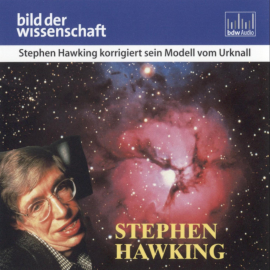 Hörbuch Stephen Hawking korrigiert sein Modell vom Urknall  - Autor Rüdiger Vaas   - gelesen von Schauspielergruppe