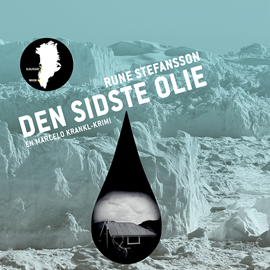 Hörbuch Den sidste olie  - Autor Rune Stefansson   - gelesen von Morten Rønnelund