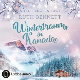 Hörbuch Wintertraum in Kanada - Wintertraum-Reihe, Teil 1 (Ungekürzt)  - Autor Ruth Bennett   - gelesen von Nicole Engeln