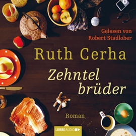 Hörbuch Zehntelbrüder  - Autor Ruth Cerha   - gelesen von Robert Stadlober
