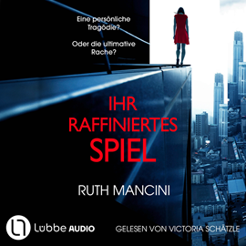 Hörbuch Ihr raffiniertes Spiel (Ungekürzt)  - Autor Ruth Mancini.   - gelesen von Victoria Schätzle