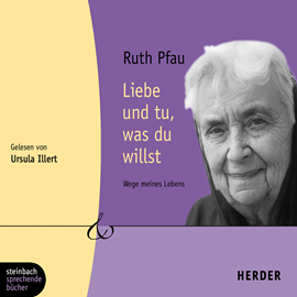 Hörbuch Liebe und tu, was du willst  - Autor Ruth Pfau   - gelesen von Schauspielergruppe